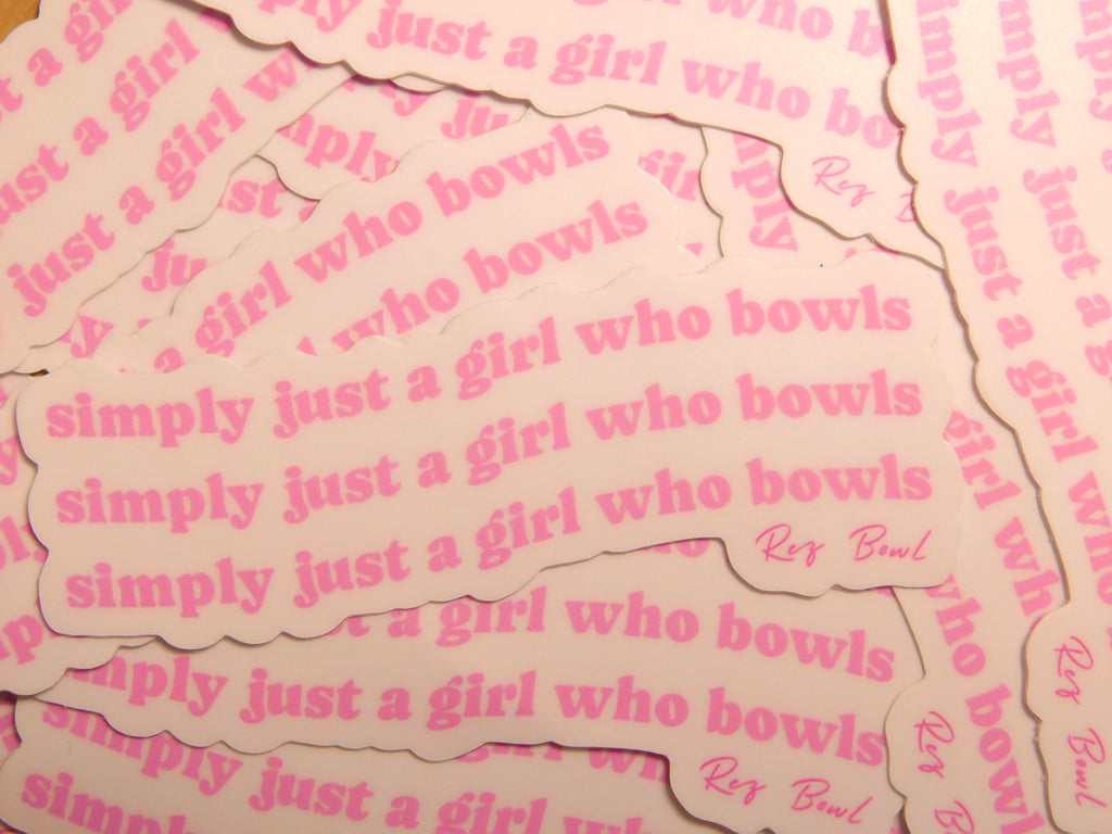 Simply Just A Girl Who Bowls Sticker